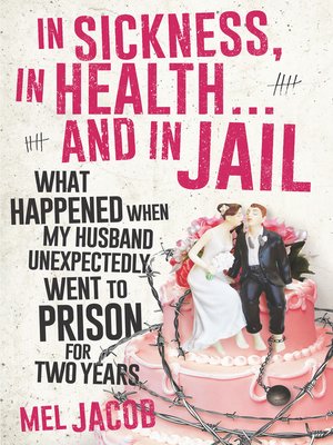 cover image of In Sickness, in Health ... and in Jail